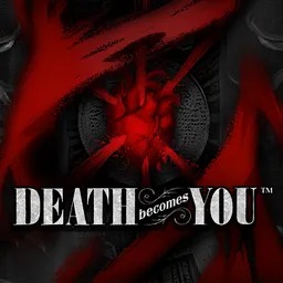 Death Becomes You&trade;